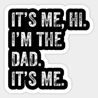 Its Me Hi I'm The Best Dad Its Me Sticker